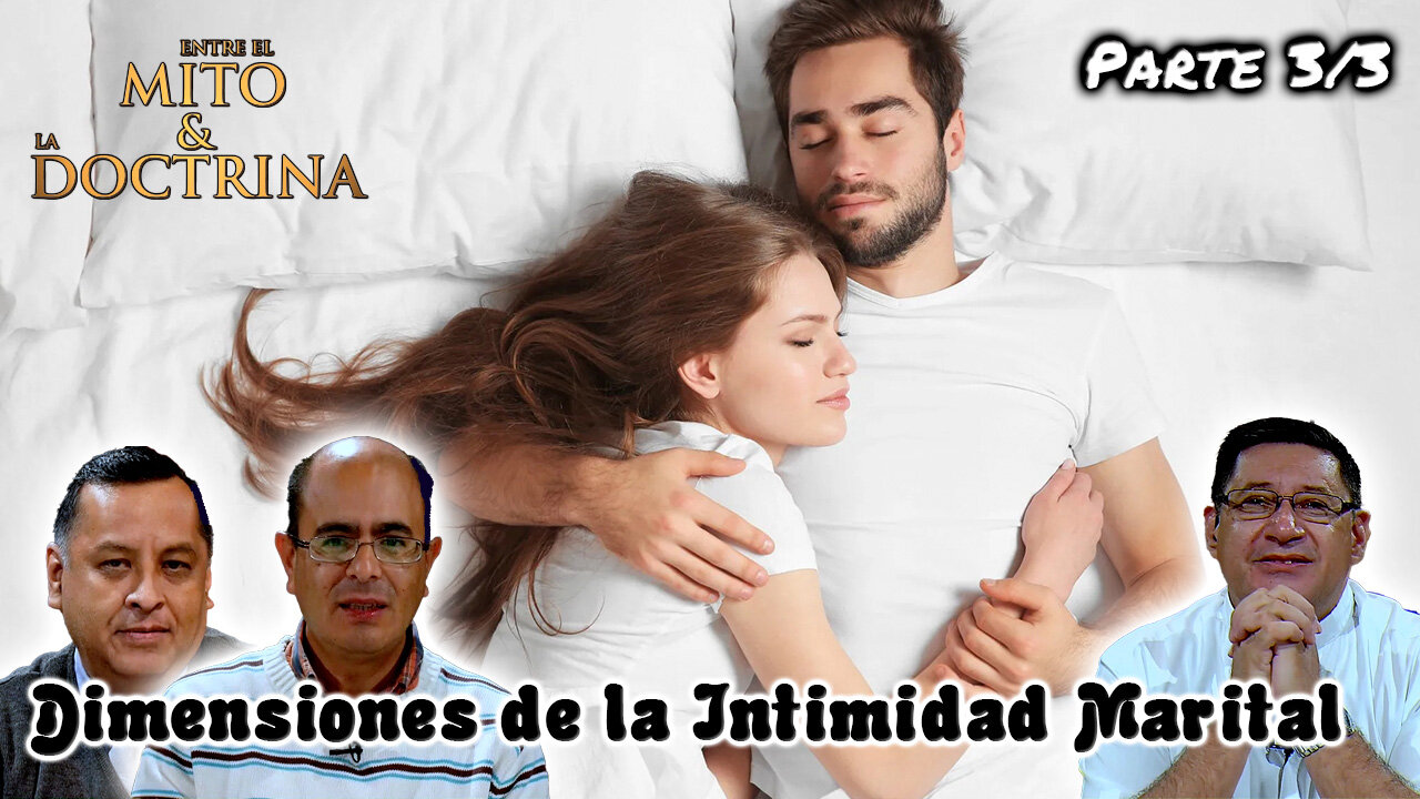 Dimensiones de la Intimidad Marital (Parte 3/3) - Entre el Mito y la Doctrina