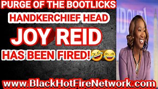 PURGE OF THE BOOTLICKS HANDKERERCHIEF HEAD JOY REID HAS BEEN FIRED