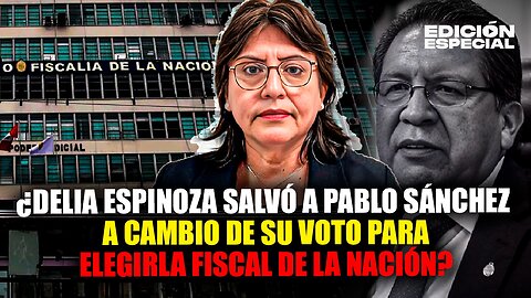 #EnVivo Delia Espinoza es denunciada: ¿Un voto para ser FN a cambio de salvar a Pablo Sánchez?