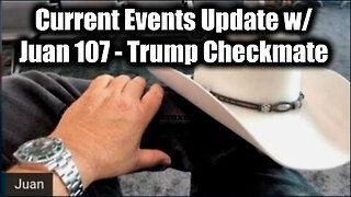 Current Events Update w- Juan O Savin - Trump Checkmate