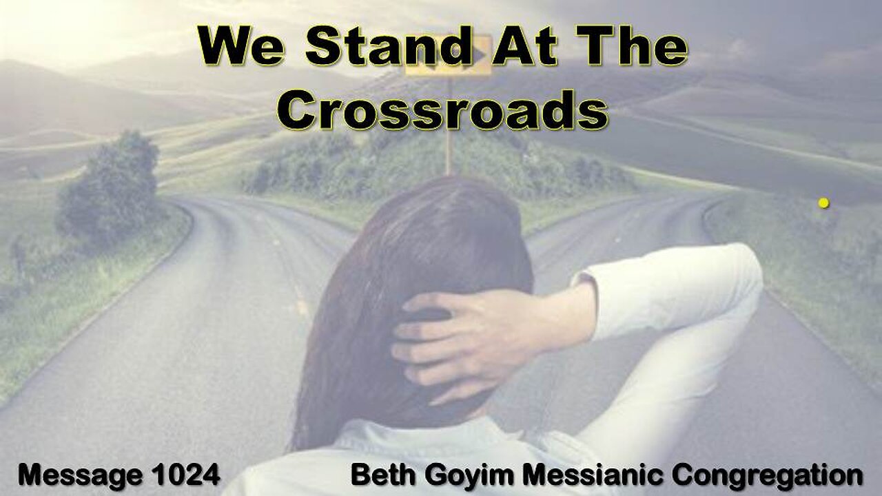 BGMCTV MESSIANIC LESSON 1024 WE STAND AT THE CROSSROADS