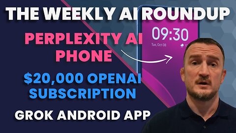 The Weekly AI Roundup: Perplexity AI Phone, $20,000 OpenAI Subscriptions, The Grok Android App