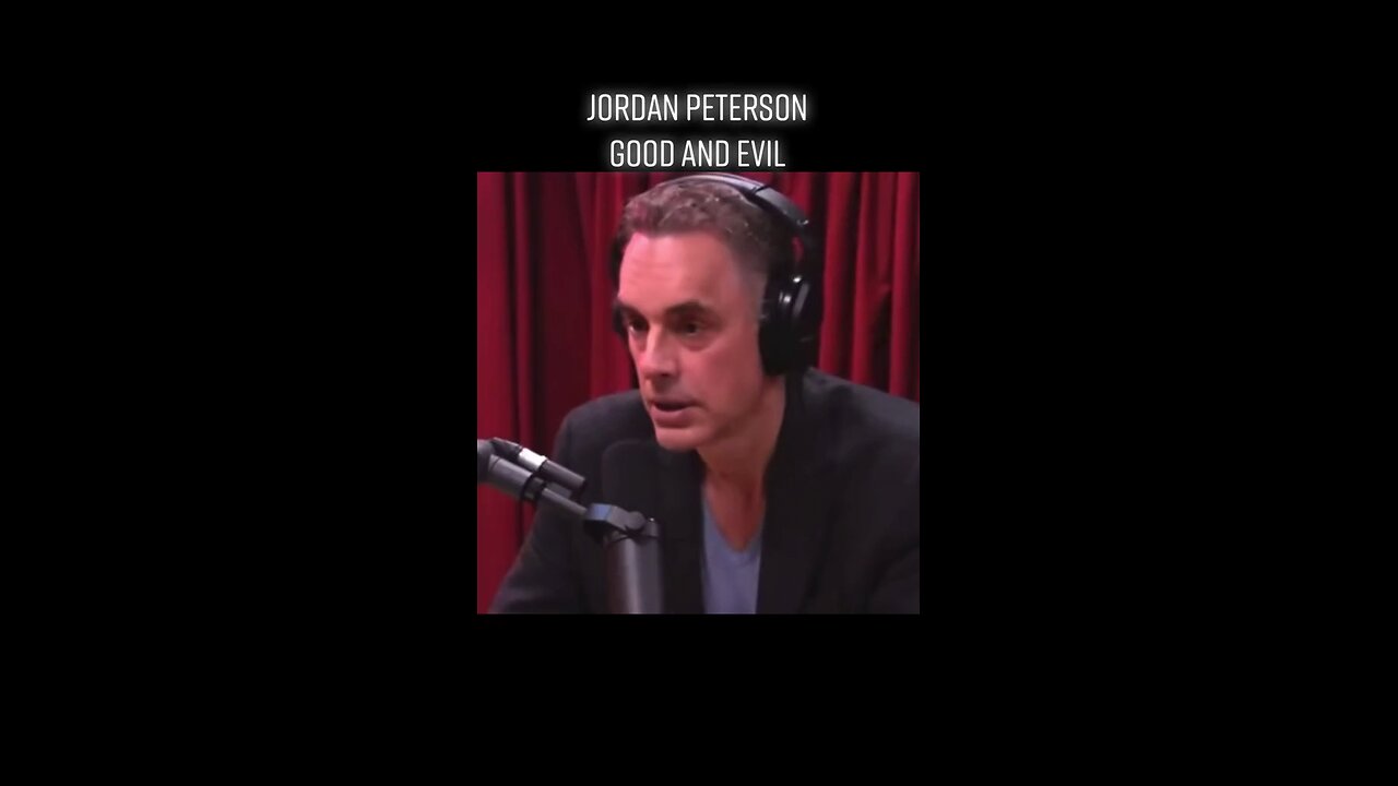 Jordan Peterson on Good and Evil