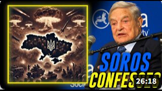 HISTORIC VIDEO: Watch George Soros Confess To Staging Multiple Coups In Ukraine & Starting The War Now Threatening The Planet With Nuclear Armageddon