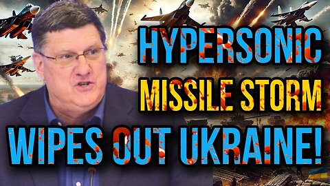 Scott Ritter Unveils: Hypersonic Carnage! Russia’s Missile Storm Erases Ukraine’s Defenses!