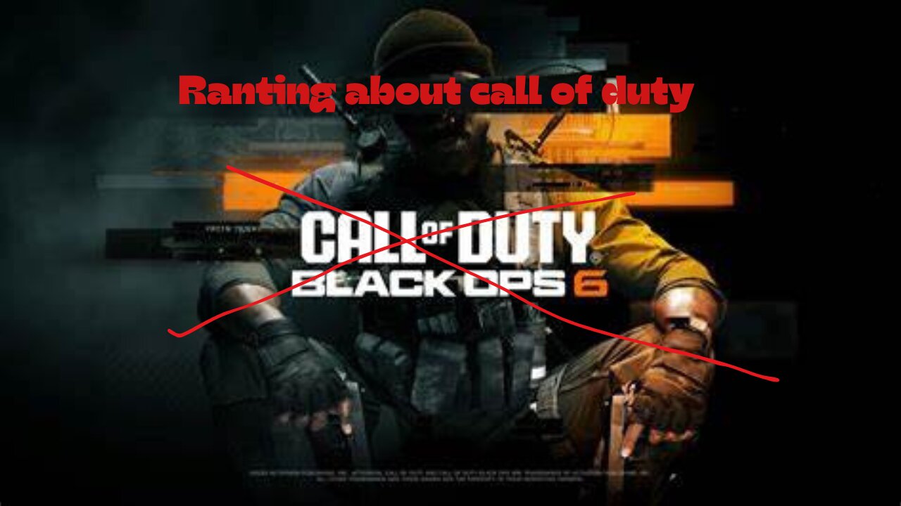 ranting about call of duty