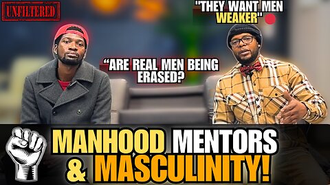 Masculinity vs Manhood: Are You a Real Man or Just Grown?