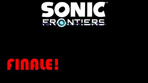 Lets Play Sonic Frontiers: The Final Horizon Finale! (The Final Showdown!!!)