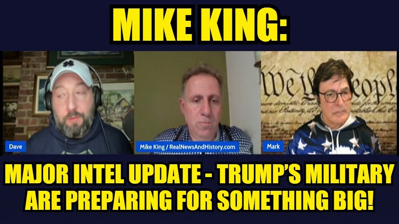 Mike King: Major Intel Update - Trump’s Military Are Preparing For Something Big!