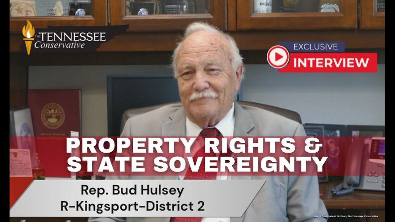 “Property Rights & State Sovereignty”- Interview with Representative Bud Hulsey