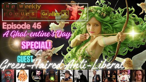 The Weekly Rogues' Gallery Episode: 46 A Ghal-entines Day Special