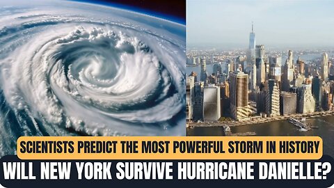 Category 6 Hurricane: Could New York Survive Hurricane Danielle?