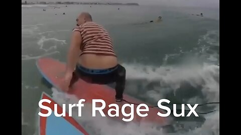 I didn’t know surfers could be so Violent!