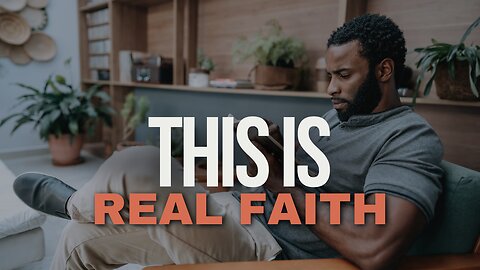 This is What Real Faith Looks Like