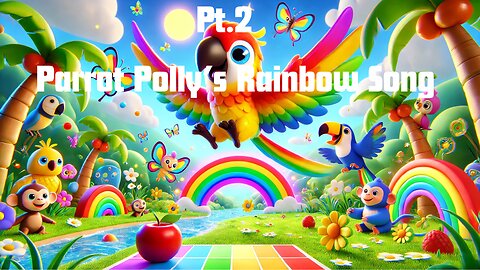 🎶 Parrot Polly’s Rainbow Song | Fun & Colorful Kids' Music Video Version 2 🌈🐦