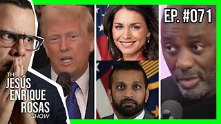 Ep. 71: Trump's Hoax TAKEDOWN, Tulsi and Kash Senate Hearings, Idris Elba going full R and MOAR!