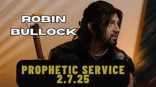 Robin Bullock - Prophetic Service (2.7.25)