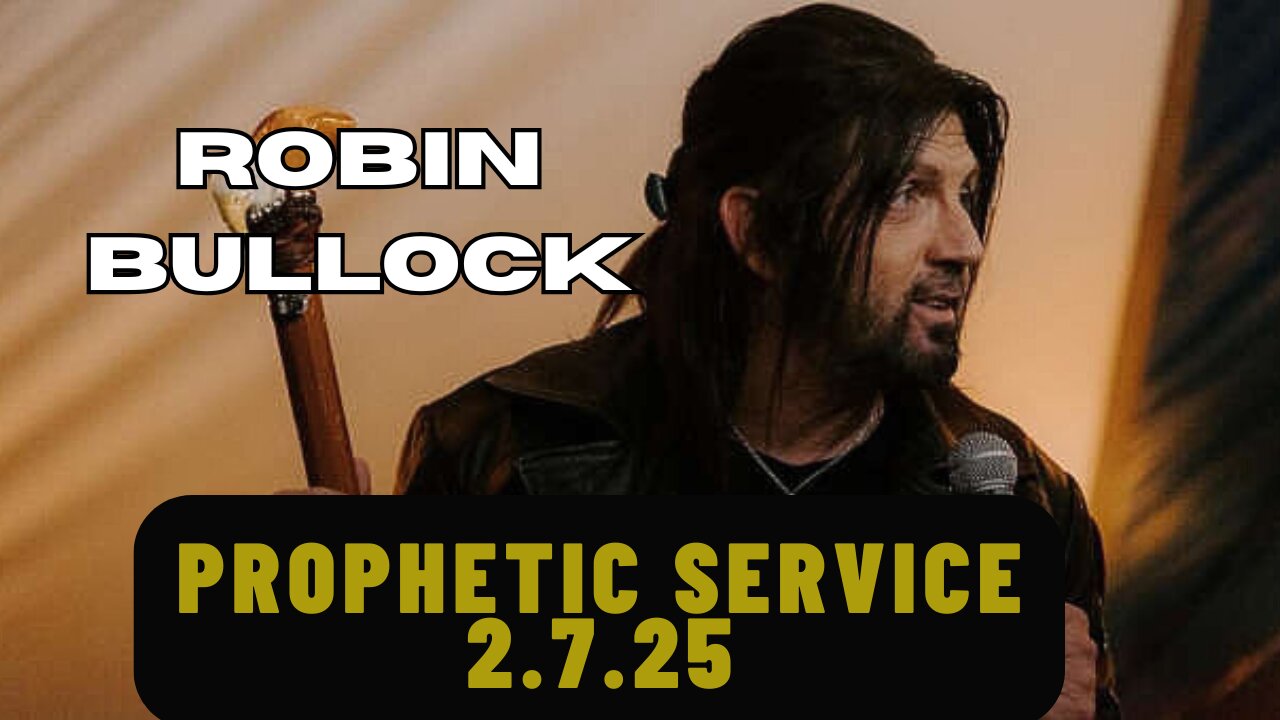 Robin Bullock - Prophetic Service (2.7.25)