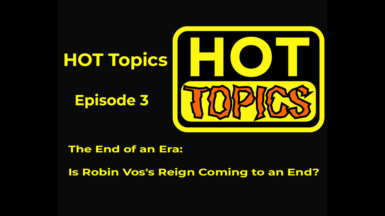 HOT Topics Episode 3 The End of an Era: Is Robin Vos's Reign Coming to an End?