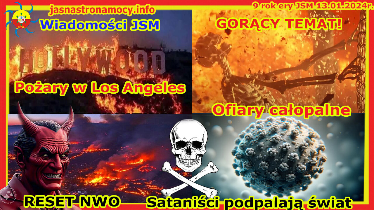 Pożary w Los Angeles sataniści podpalają świat Ofiary całopalne RESET NWO