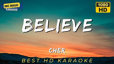 BELIEVE - CHER (BEST HD KARAOKE VERSION)