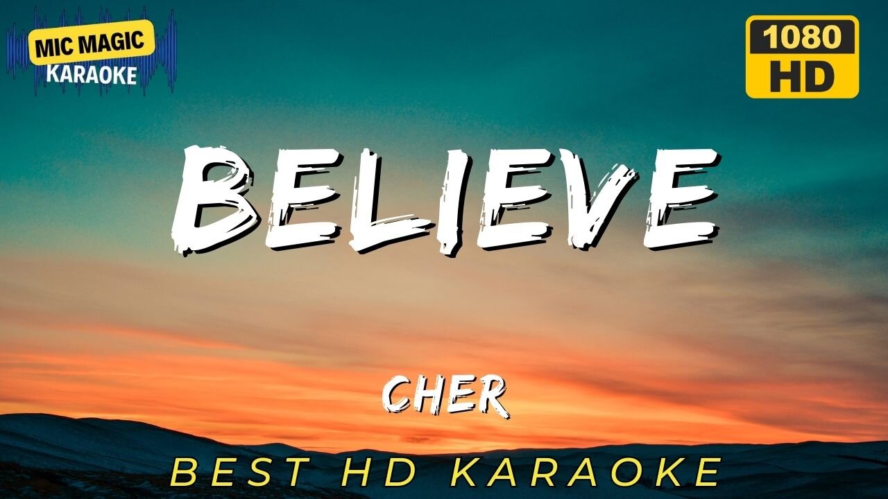 BELIEVE - CHER (BEST HD KARAOKE VERSION)