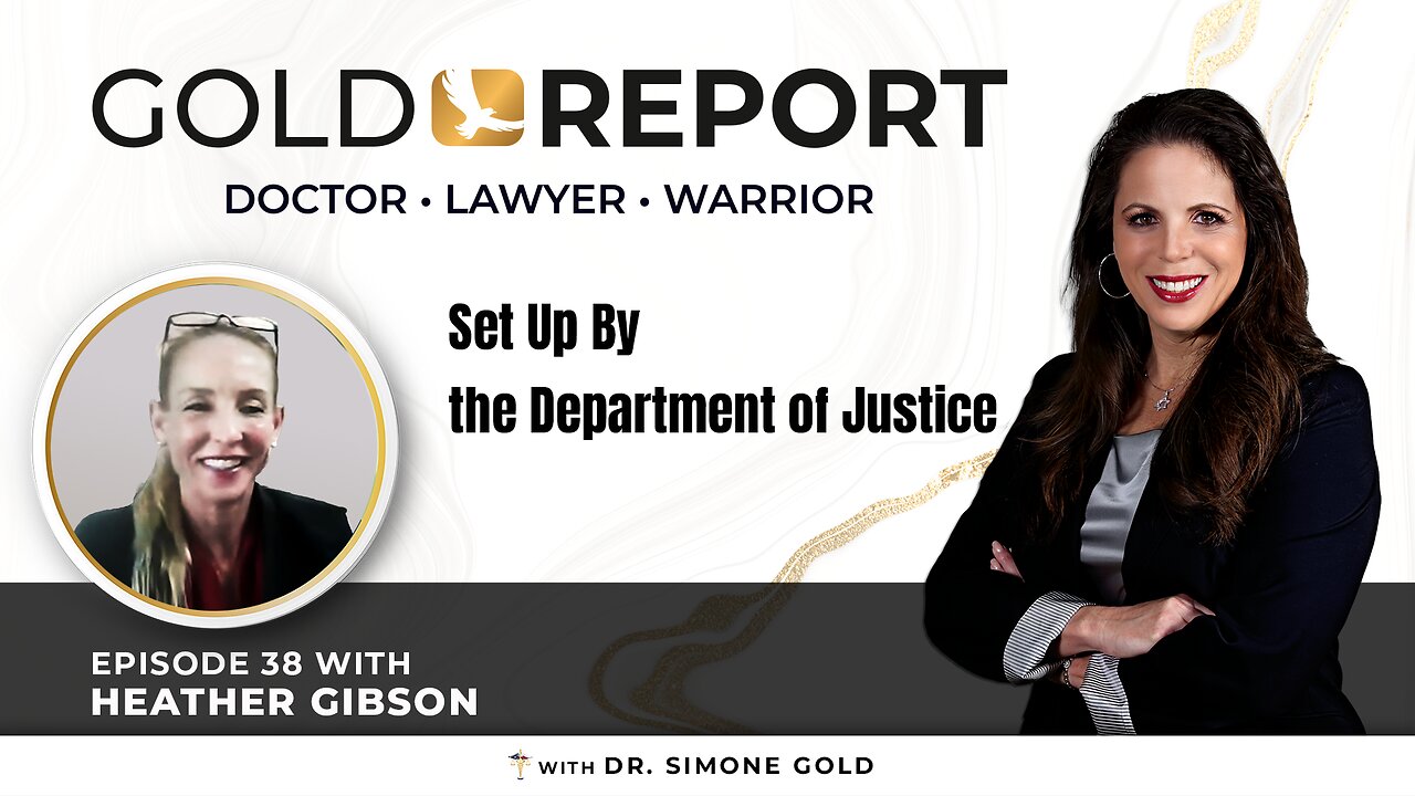 The Gold Report: Ep. 38 'Set Up By The Department of Justice' with Attorney Heather Gibson