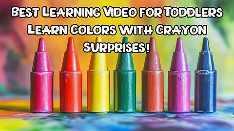 Best Learning Video for Toddlers Learn Colors with Crayon Surprises!