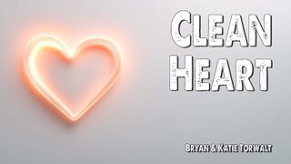 Clean Heart | Bryan & Katie Torwalt (Worship Lyric Video)