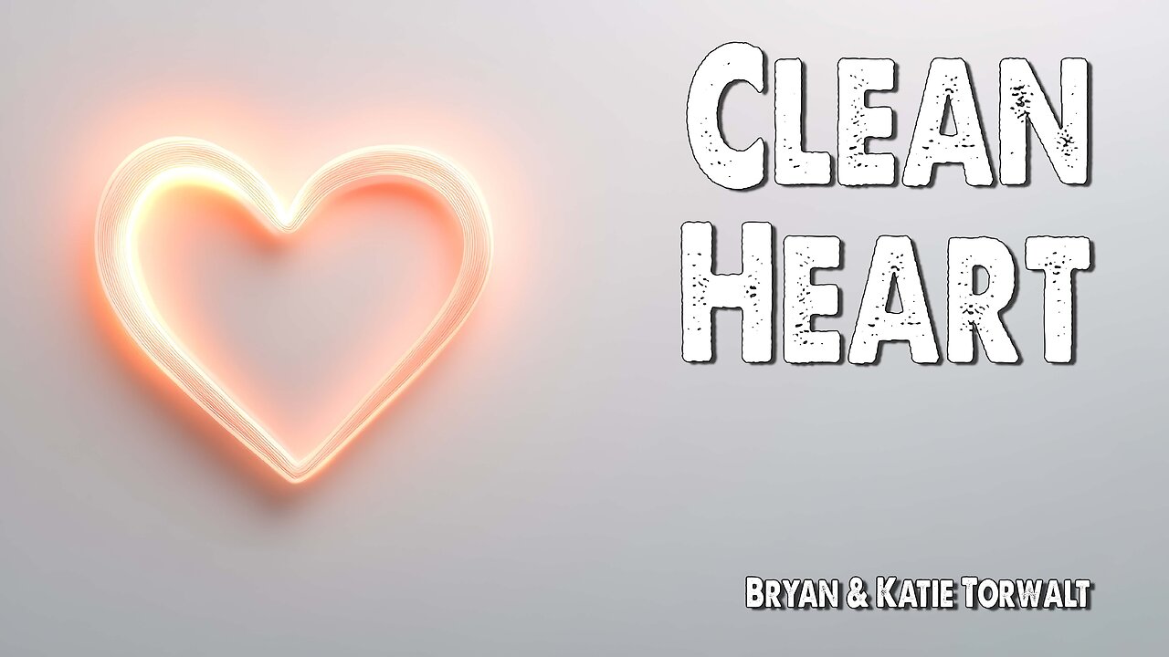 Clean Heart | Bryan & Katie Torwalt (Worship Lyric Video)