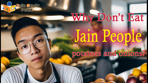 Why Jains don't eat onion, potato, garlic (English translation)