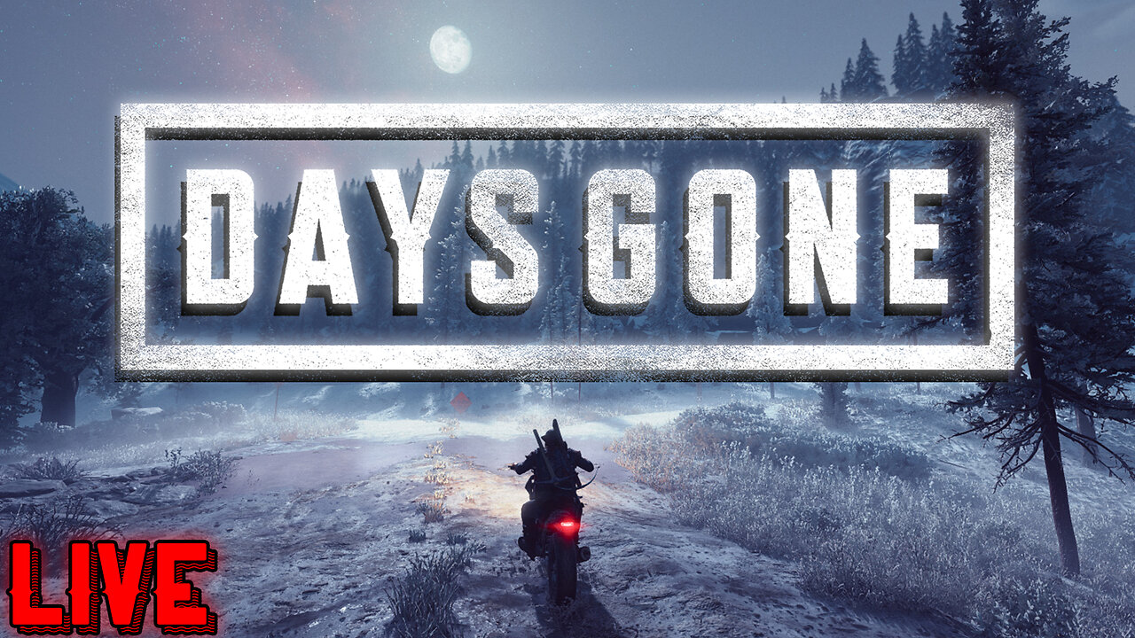 Days Gone - LIVE