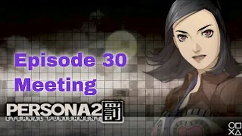 Persona 2 Eternal Punishment Episode 30 Meeting