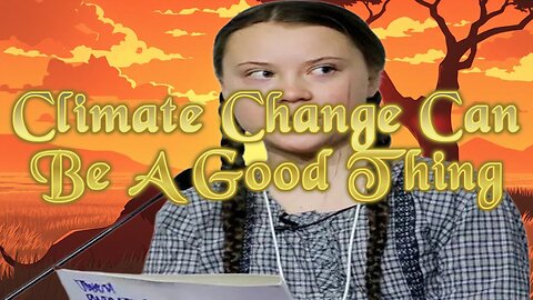 Climate Change Can Be A Good Thing