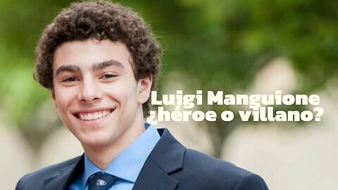 Luigi Mangione¿Heroe o villano?