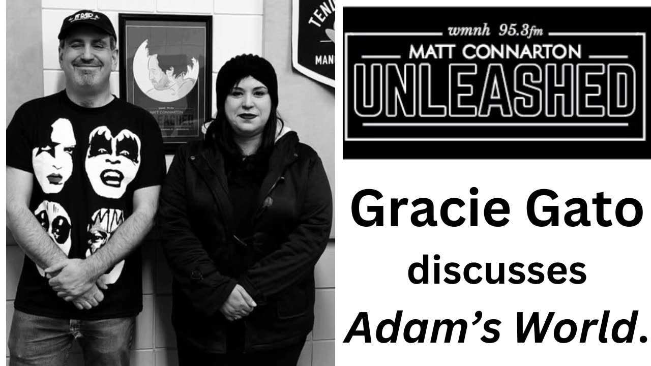 Matt Connarton Unleashed: Gracie Gato discusses her newest project, Adam's World.