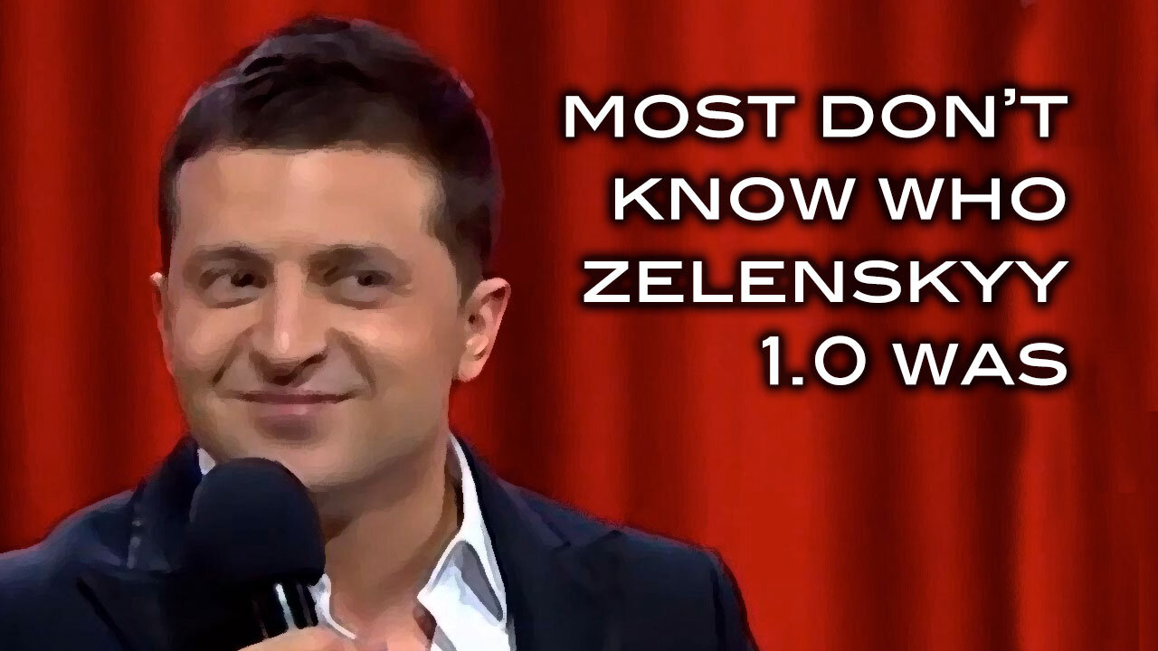 Most Don't Know Who Zelenskyy 1.0 Was