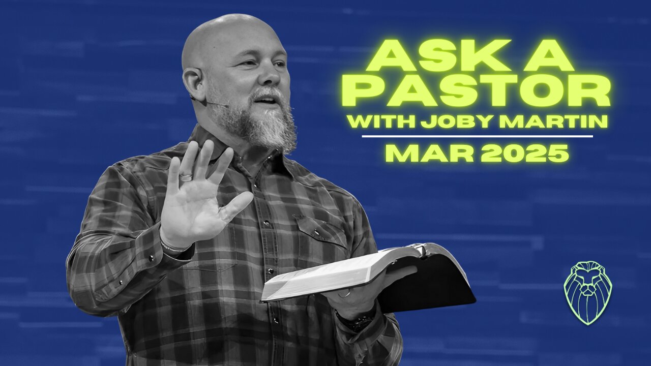 Ask a Pastor with JOBY MARTIN | March 2025 (Ep. 726)