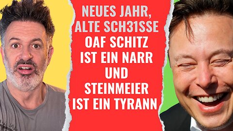 Neues Jahr, alte Lügen aber eines stimmt: Oaf Schitz ist ein narr und Steinmeier ist ein Tyrann