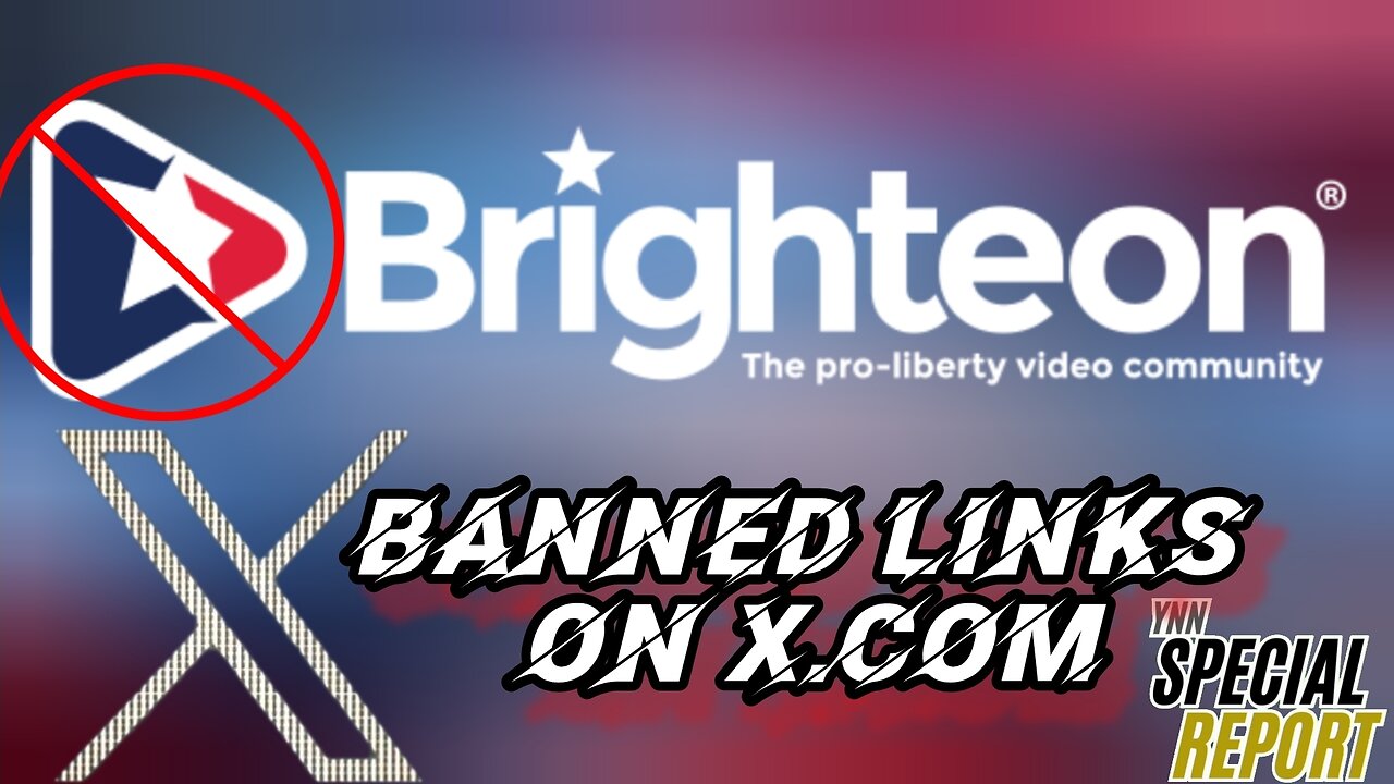 Brighteon.com BANNED on X (Twitter) | Censorship Secretly on X? | YNN Special Report 12/28/24