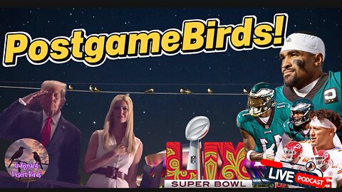 The Birds PostGame Breakdown on Super Bowl LIX and More!