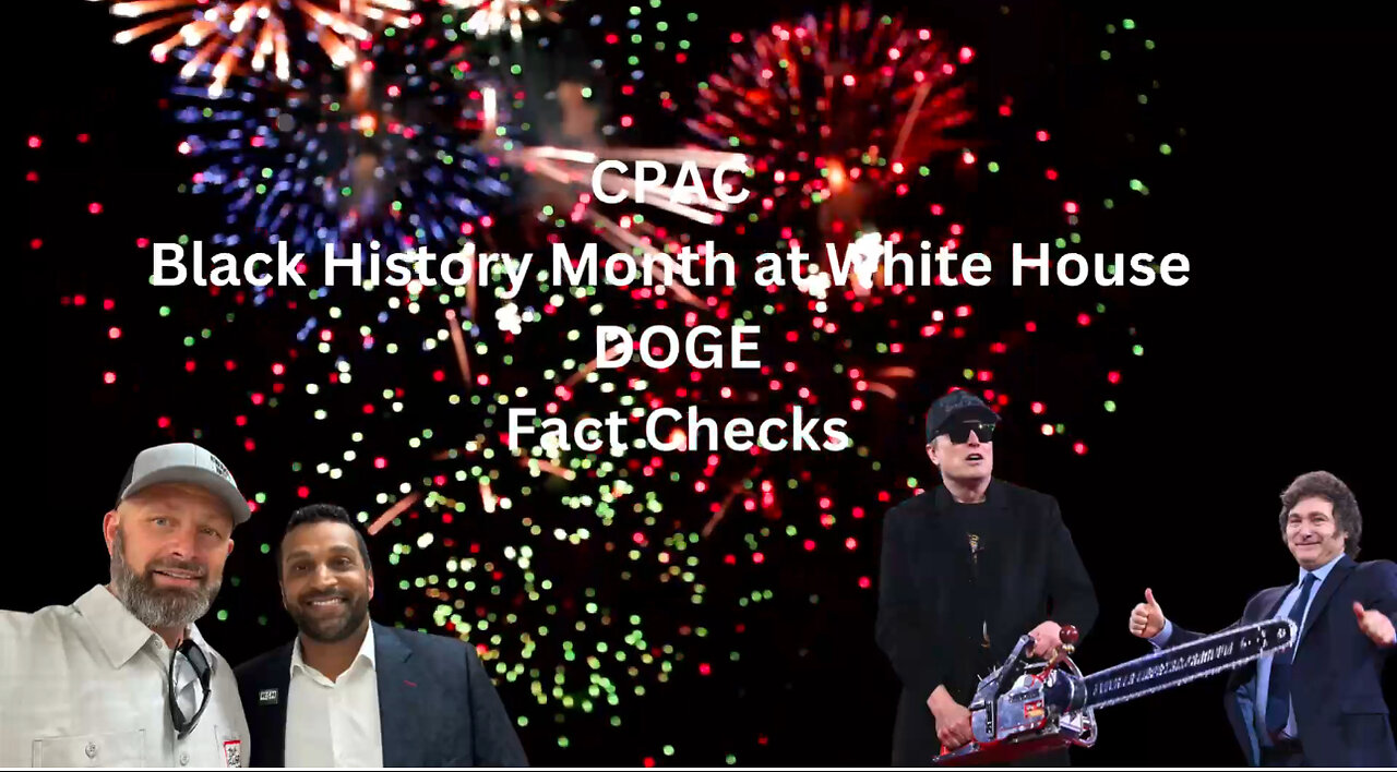 CPAC Updates - Hegseth Fact Checking - Black History Month White House - More