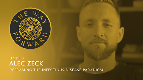 E141: Reframing the infectious Disease Paradigm featuring Alec Zeck