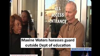 Maxine Waters harasses guard at Dept of Education building