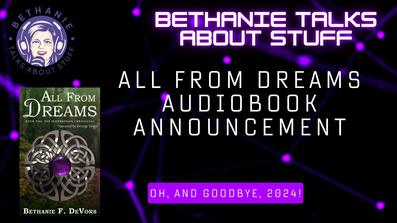 All From Dreams Audiobook Announcements (Oh, and Goodbye, 2024!)