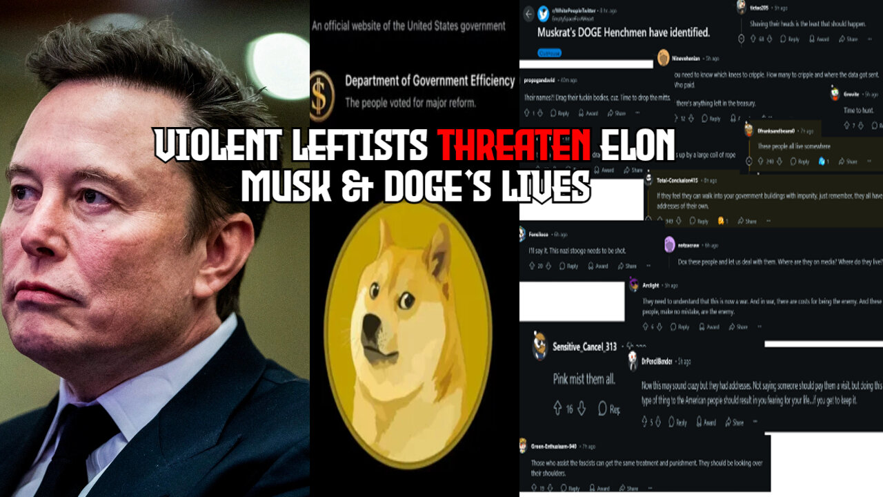 Elon & DOGE Team Face THREATS Against Their Lives, Reddit Leftists ATTACKS Elon