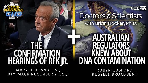 The Confirmation Hearings of RFK Jr. + Australian Regulators Knew About DNA Contamination