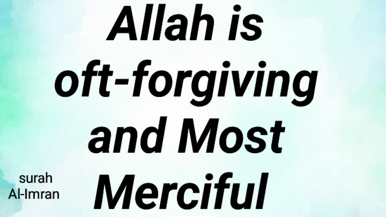 Allah is oft-forgiving and Most Merciful