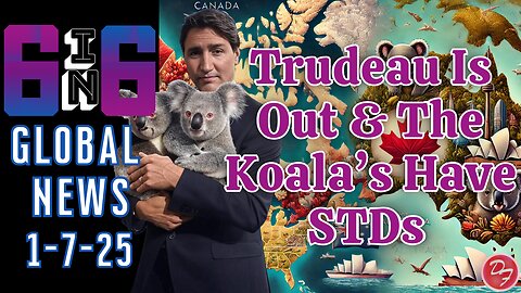 From Trudeau Stepping Down To Chlamydia Koalas - 6-in-6 - 1/7/25