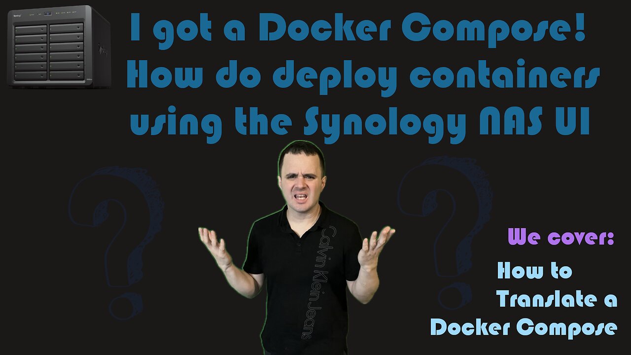 How to Deploy in the Docker Synology UI when you are given a Docker Compose file [Video Request]